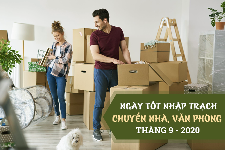 Xem ngày tốt nhập trạch, chuyển nhà tháng 9 năm 2020 theo tuổi